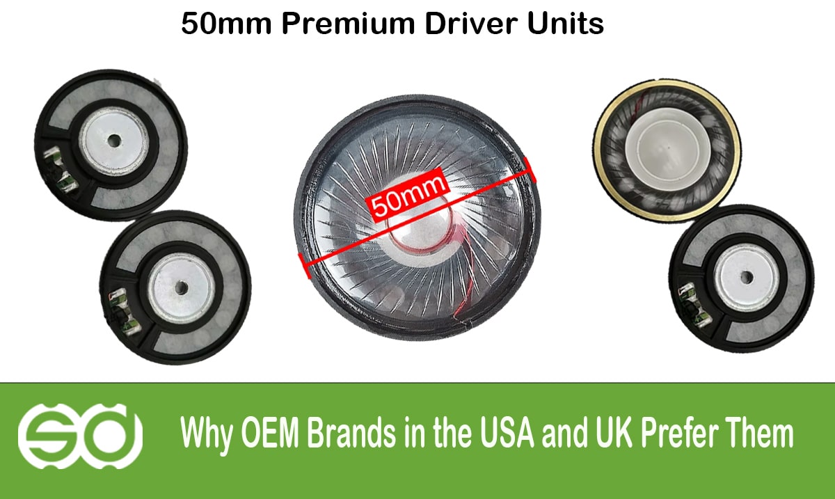 50mm Premium Driver Units: Why OEM Brands in the USA and UK Prefer Them