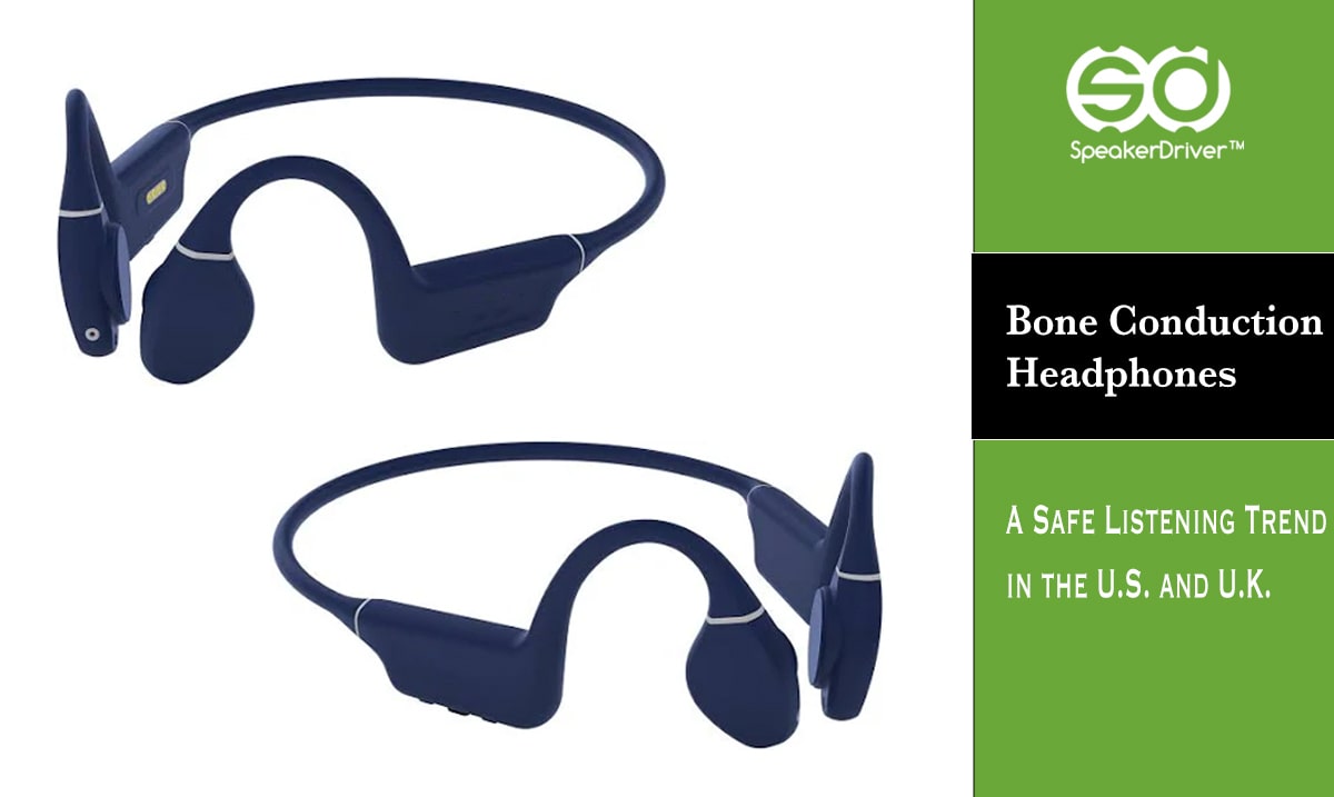 Bone Conduction Headphones: A Safe Listening Trend in the U.S. and U.K.