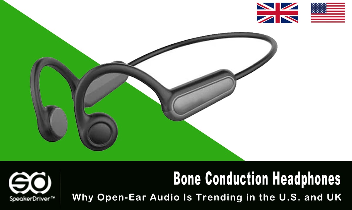 Bone Conduction Headphones: Why Open-Ear Audio Is Trending in the U.S. and UK
