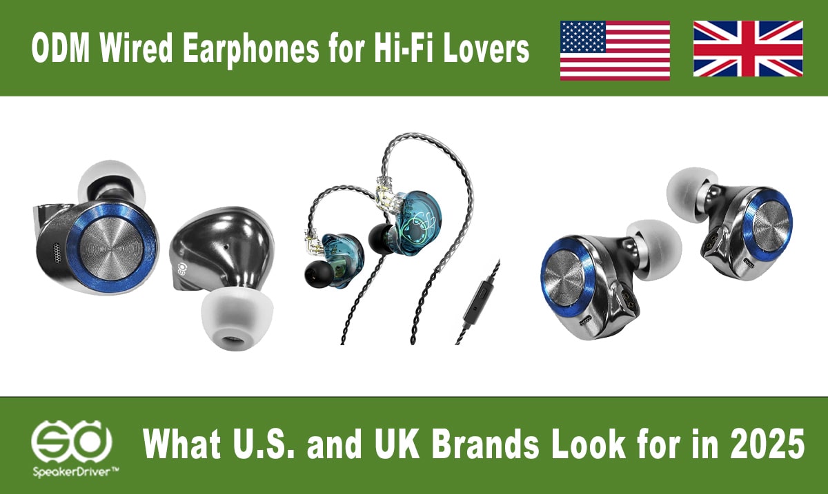 ODM Wired Earphones for Hi-Fi Lovers: What U.S. and UK Brands Look for in 2025