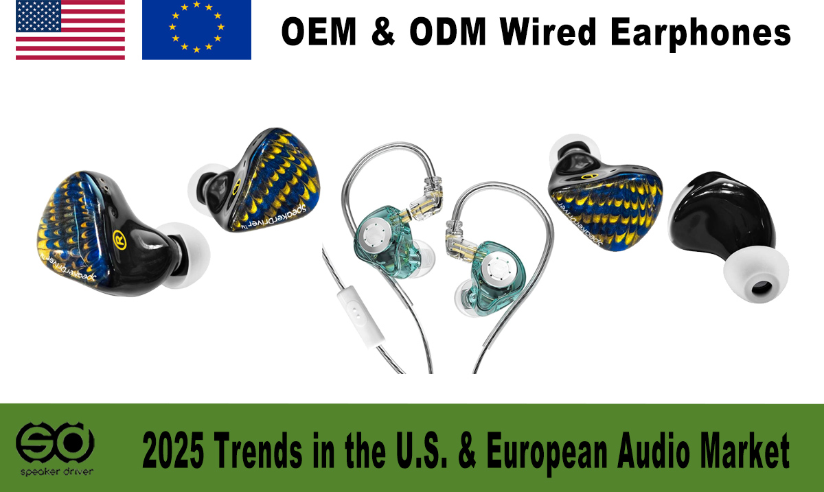 OEM & ODM Wired Earphones: 2025 Trends in the U.S. and European Audio Market