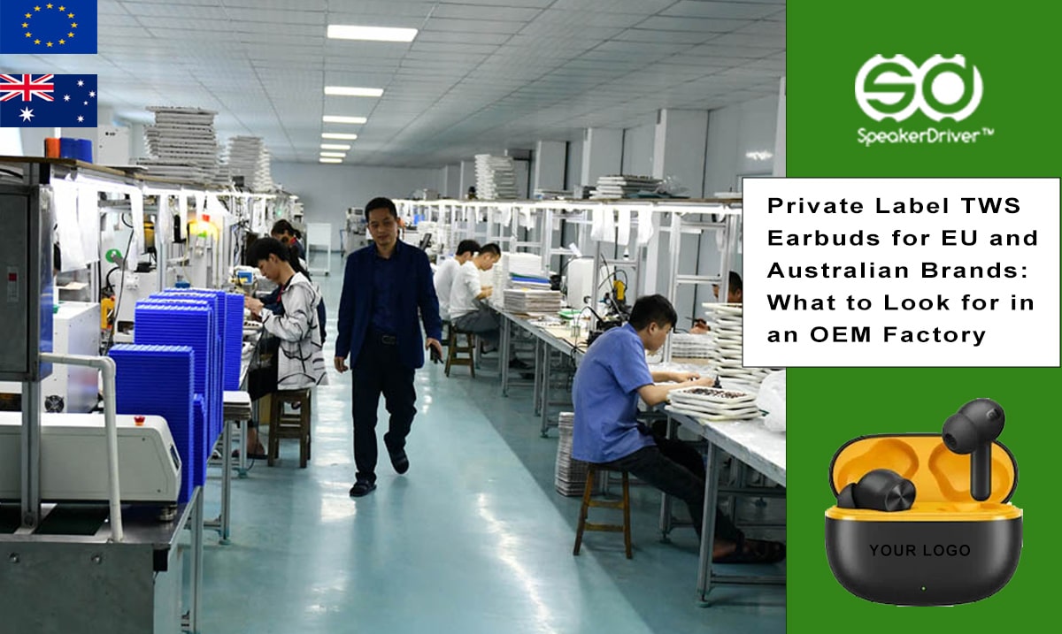 Private Label TWS Earbuds for EU and Australian Brands: What to Look for in an OEM Factory