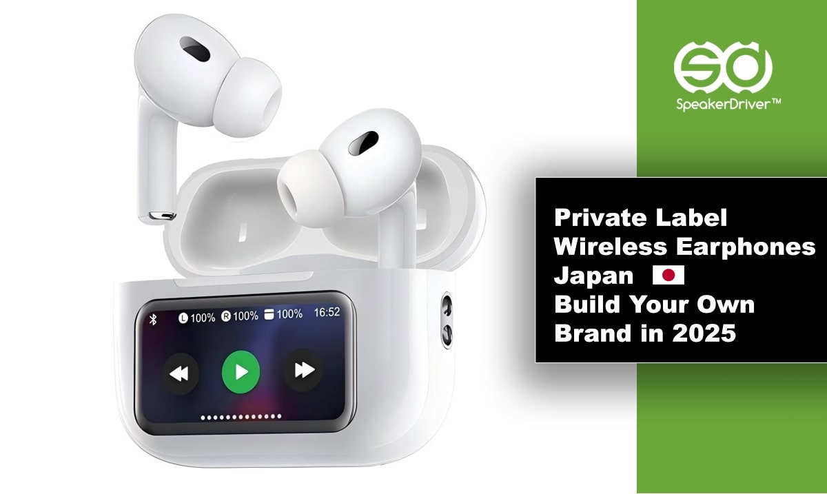 Private Label Wireless Earphones Japan: Build Your Own Brand in 2025