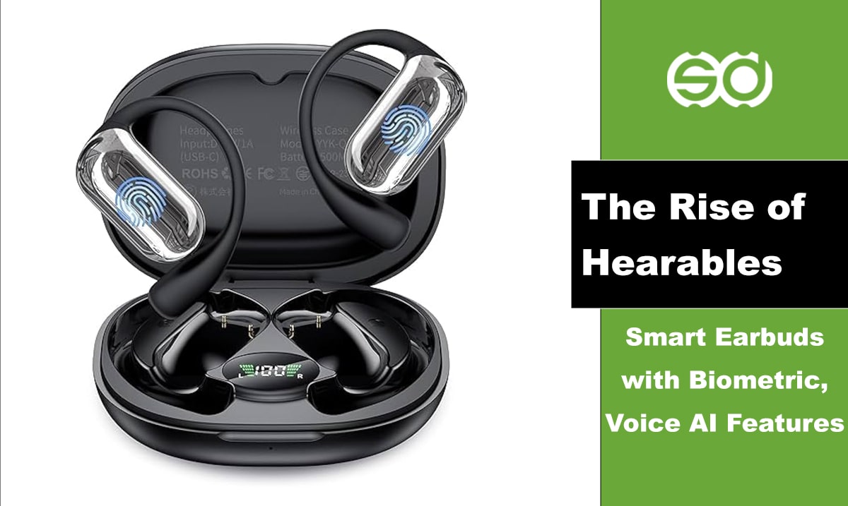 The Rise of Hearables: Smart Earbuds with Biometric and Voice AI Features