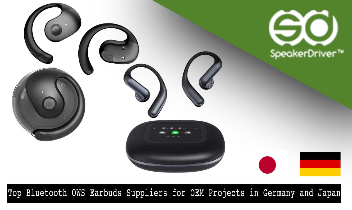 Top Bluetooth OWS Earbuds Suppliers for OEM Projects in Germany and Japan