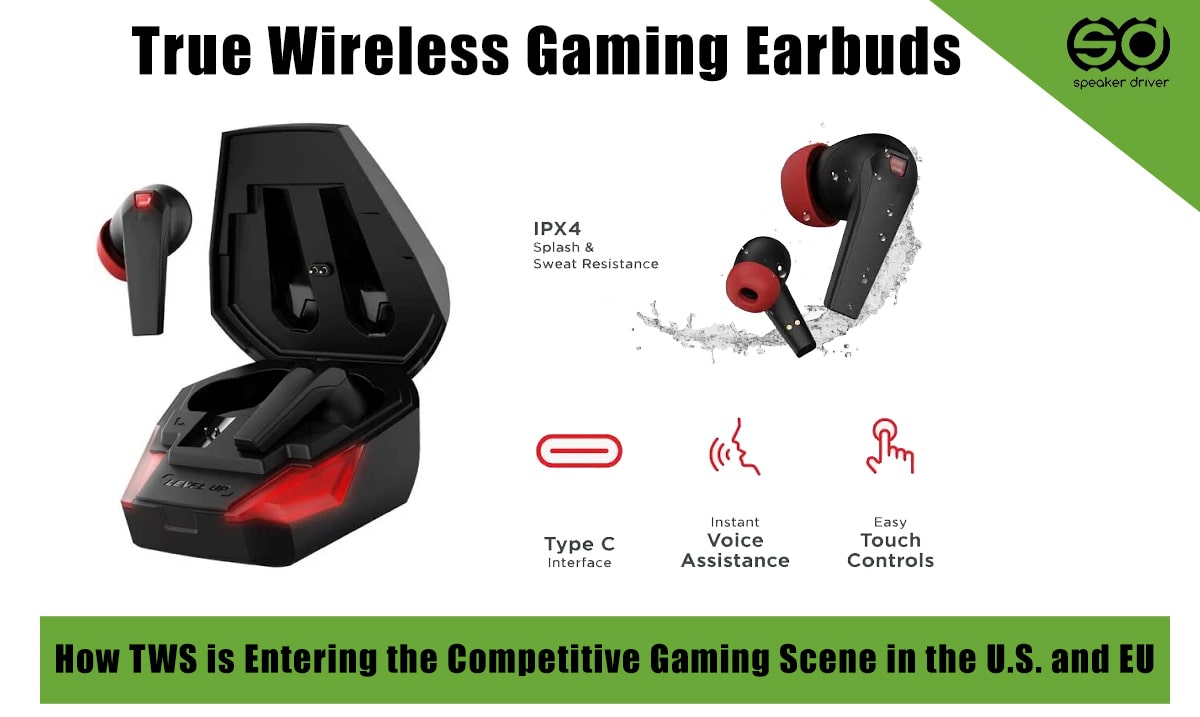 True Wireless Gaming Earbuds: How TWS is Entering the Competitive Gaming Scene in the U.S. and EU