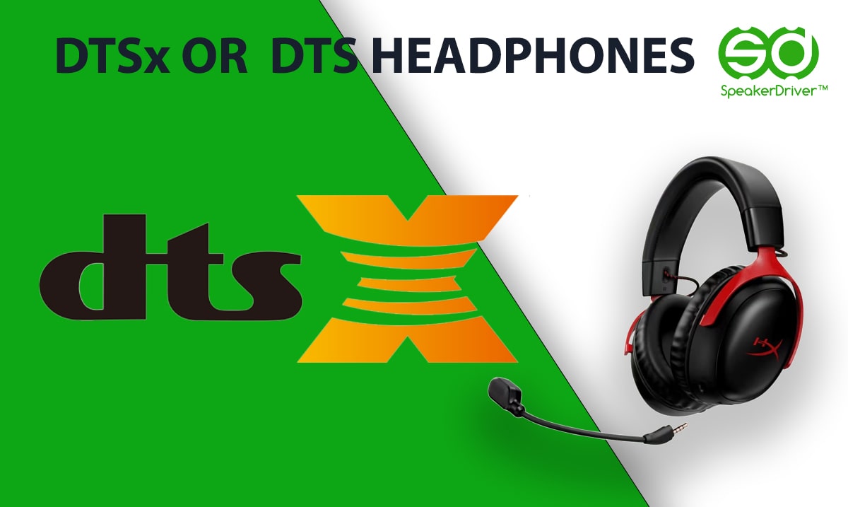 What is DTS:X Headphones or DTS Headphones