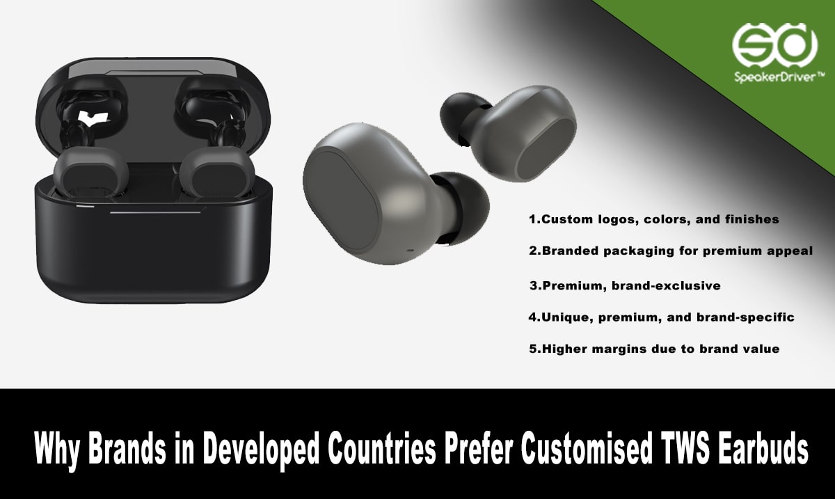 Why Brands in Developed Countries Prefer Customised TWS Earbuds for Their Customers