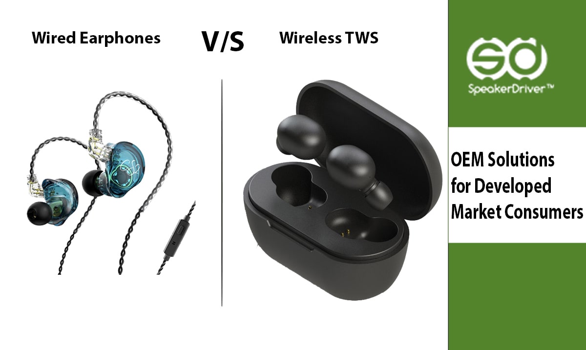Wired Earphones vs. Wireless TWS: OEM Solutions for Developed Market Consumers