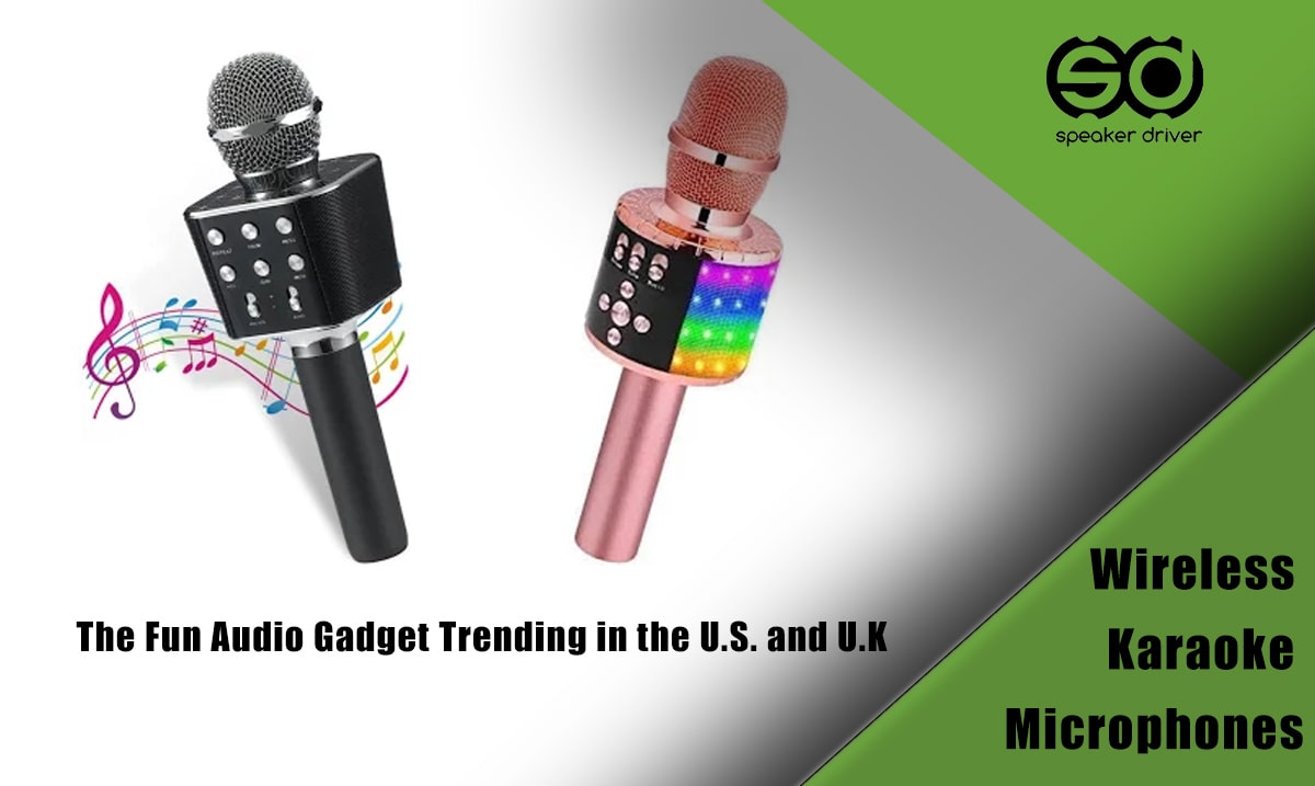 Wireless Karaoke Microphones: The Fun Audio Gadget Trending in the U.S. and U.K. 